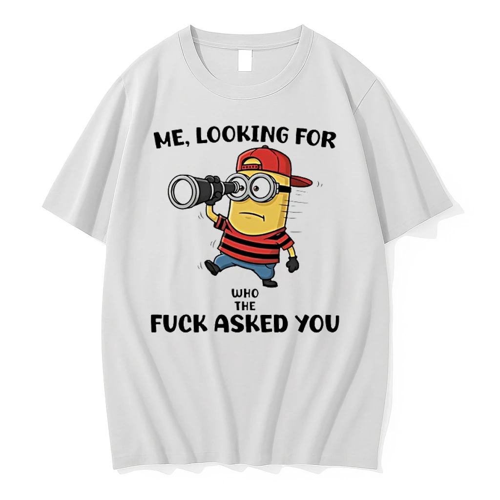 Minion Me Looking For Who The Fuck Asked You Shirts