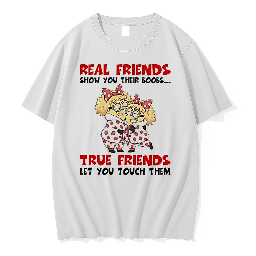 Minion Real Friends Show You Their Boobs True Friends Let You Touch Them Shirts