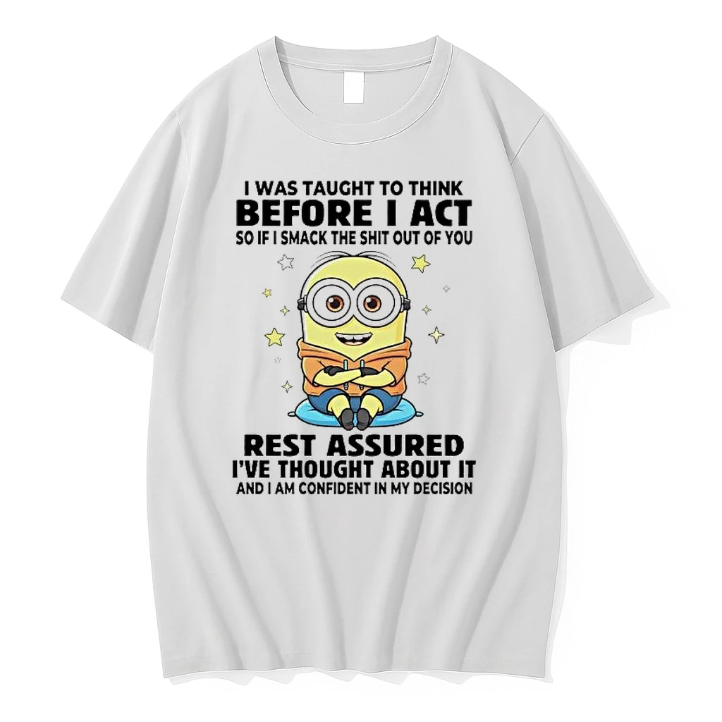 Minions I Was Taught To Think Before I Act Shirts