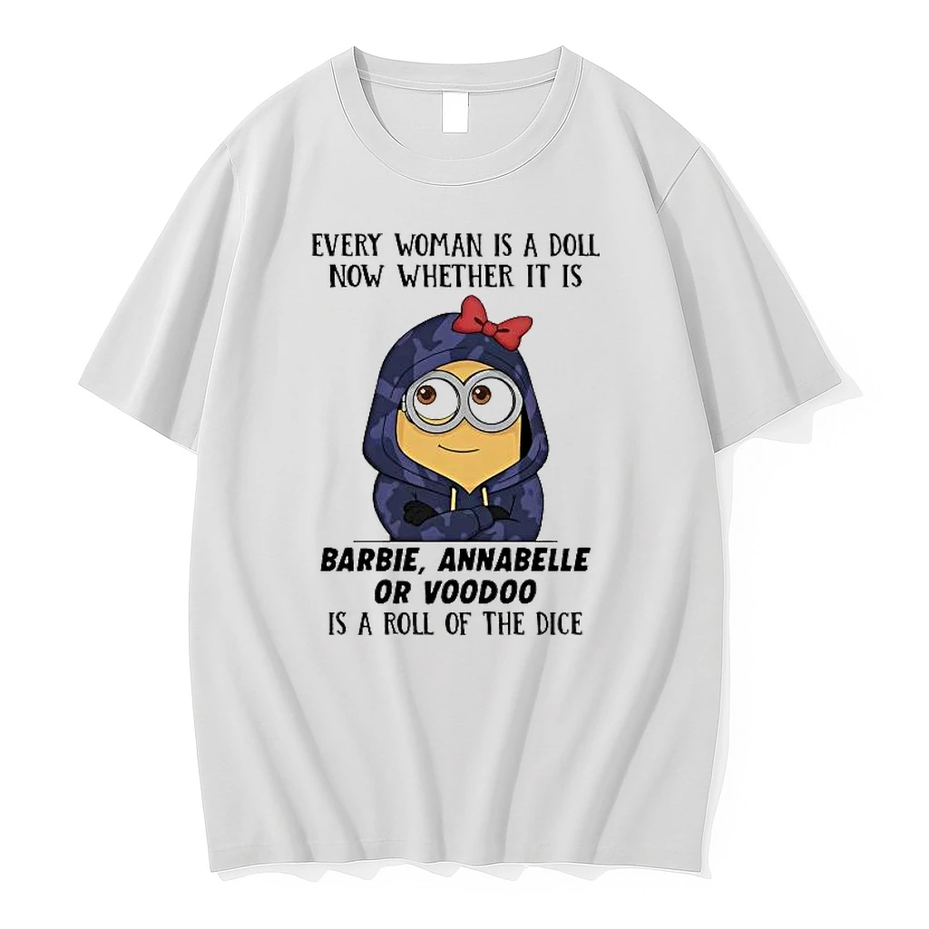 Minions Every Woman Is A Doll Now Whether It Is Barbie Annabelle Shirts