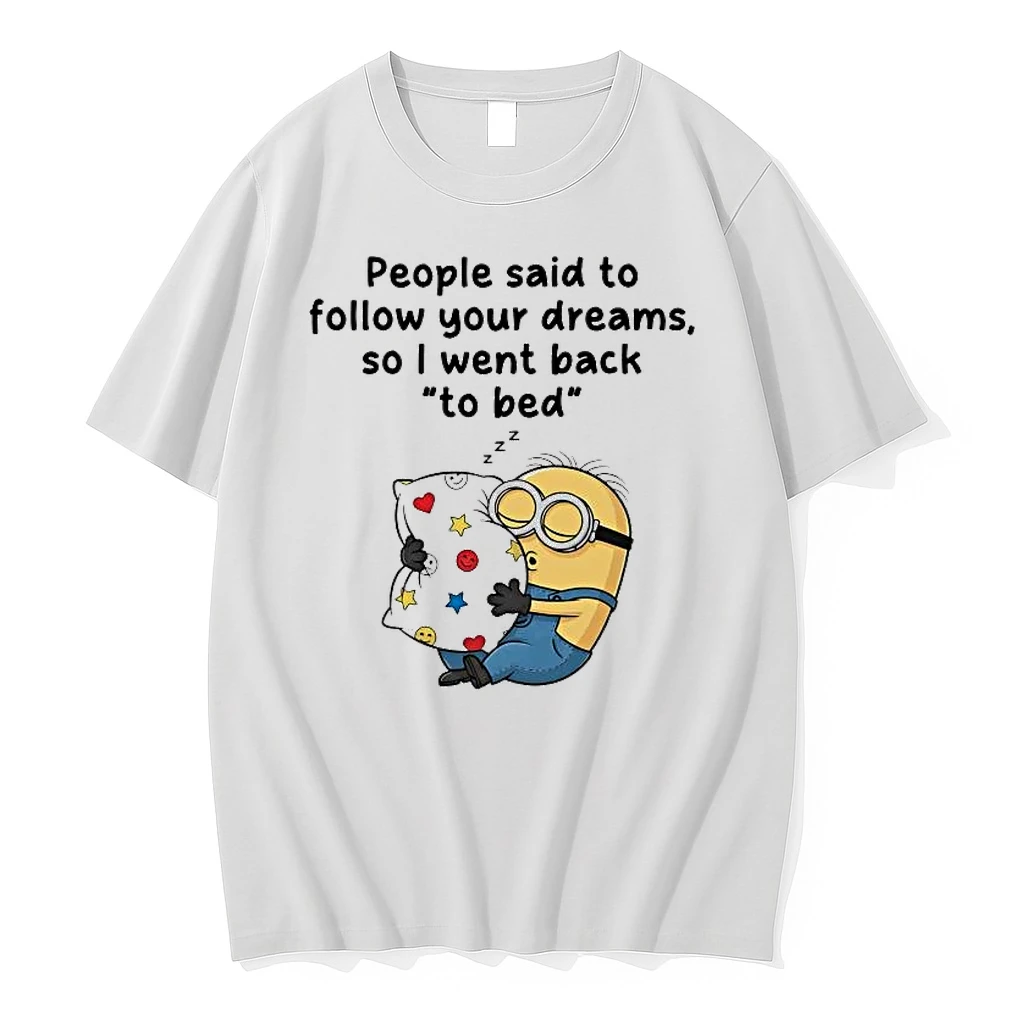 Minions People Said To Follow Your Dreams So I Went Back Shirts