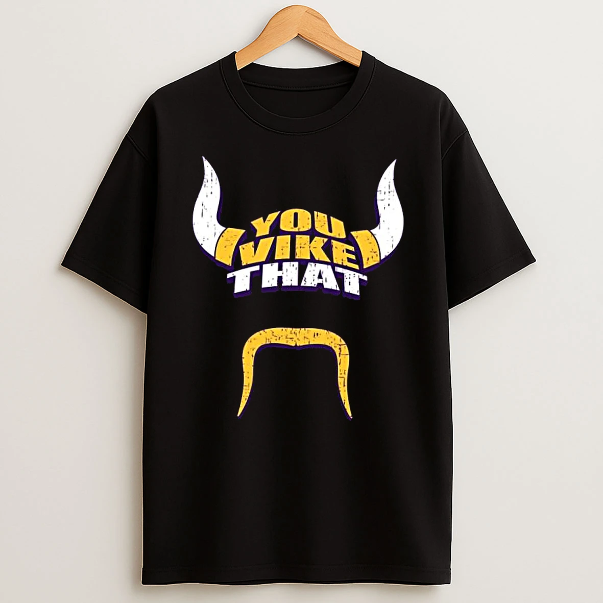Minnesota Vikings You Vike That Shirts