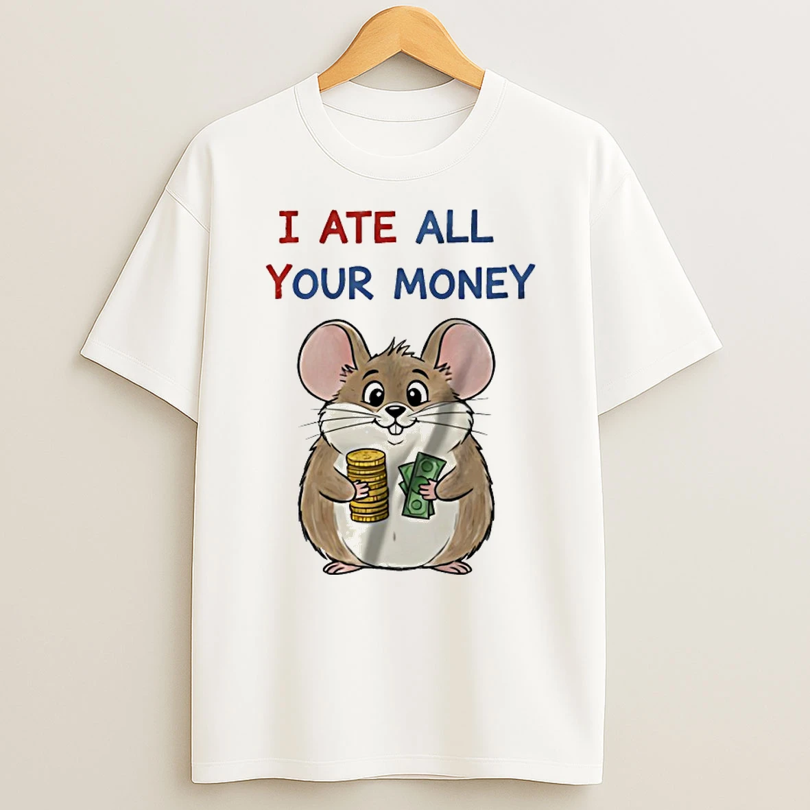 Mouse I Ate All Your Money Shirts