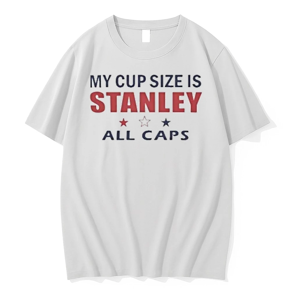 My Cup Size Is Stanley All Caps Tour 2026 Shirts