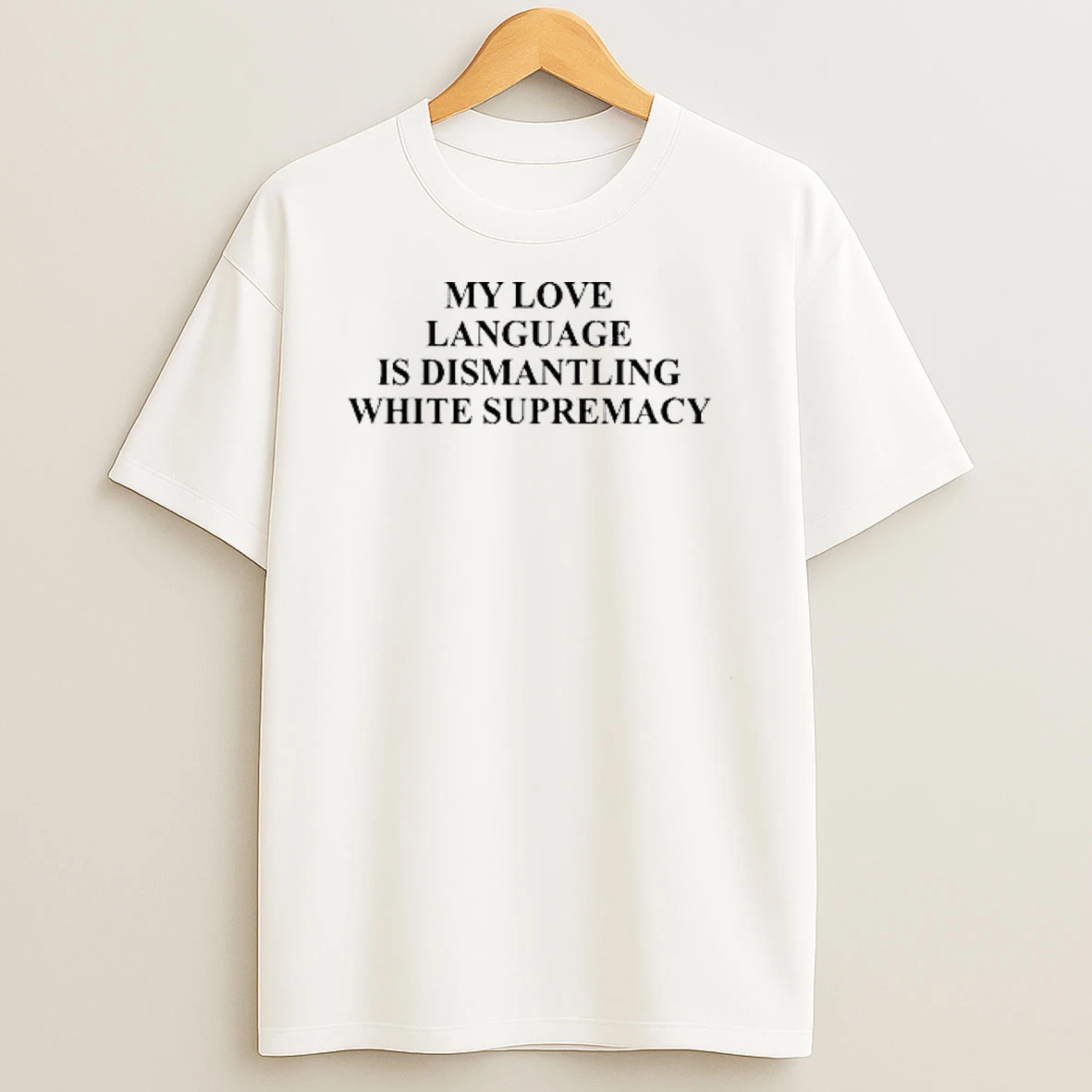 My Love Language Is Dismantling White Supremacy Tour 2026 Shirts