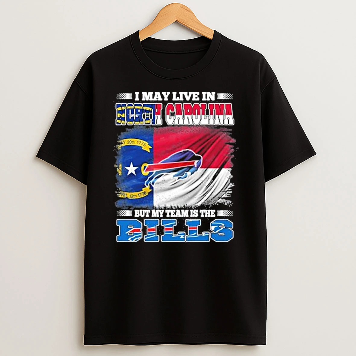 My Team Buffalo Bills And Live In North Carolina Shirts