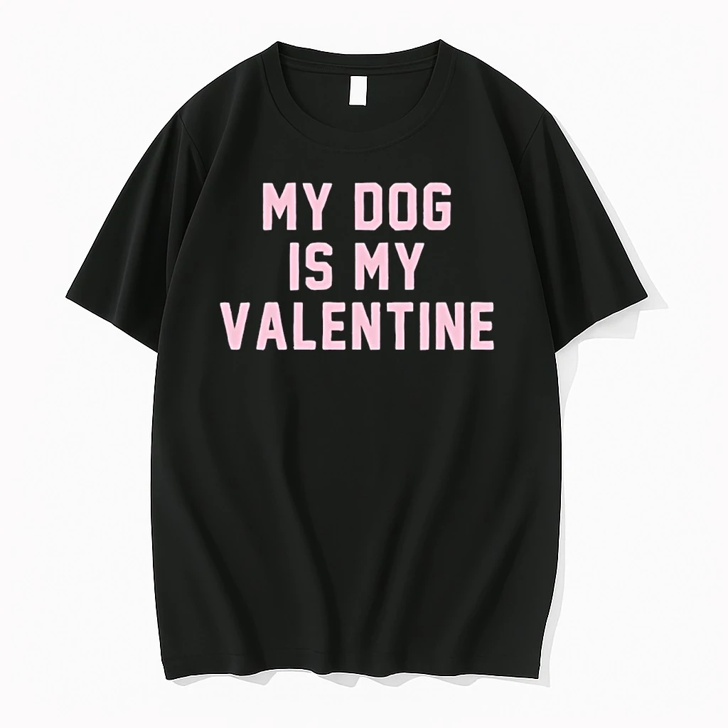 My Dog Is My Valentine 2026 Shirts