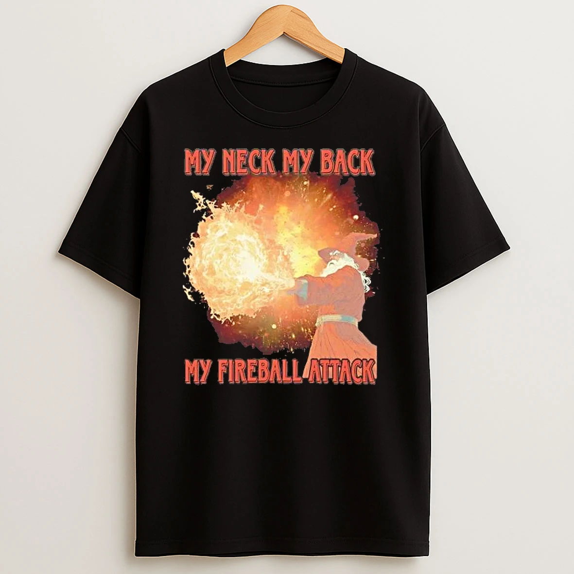 My Neck My Back My Fireball Attack Shirts