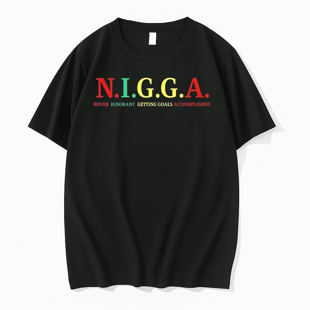 N I G G A Never Ignorant Getting Goals Accomplished Shirts