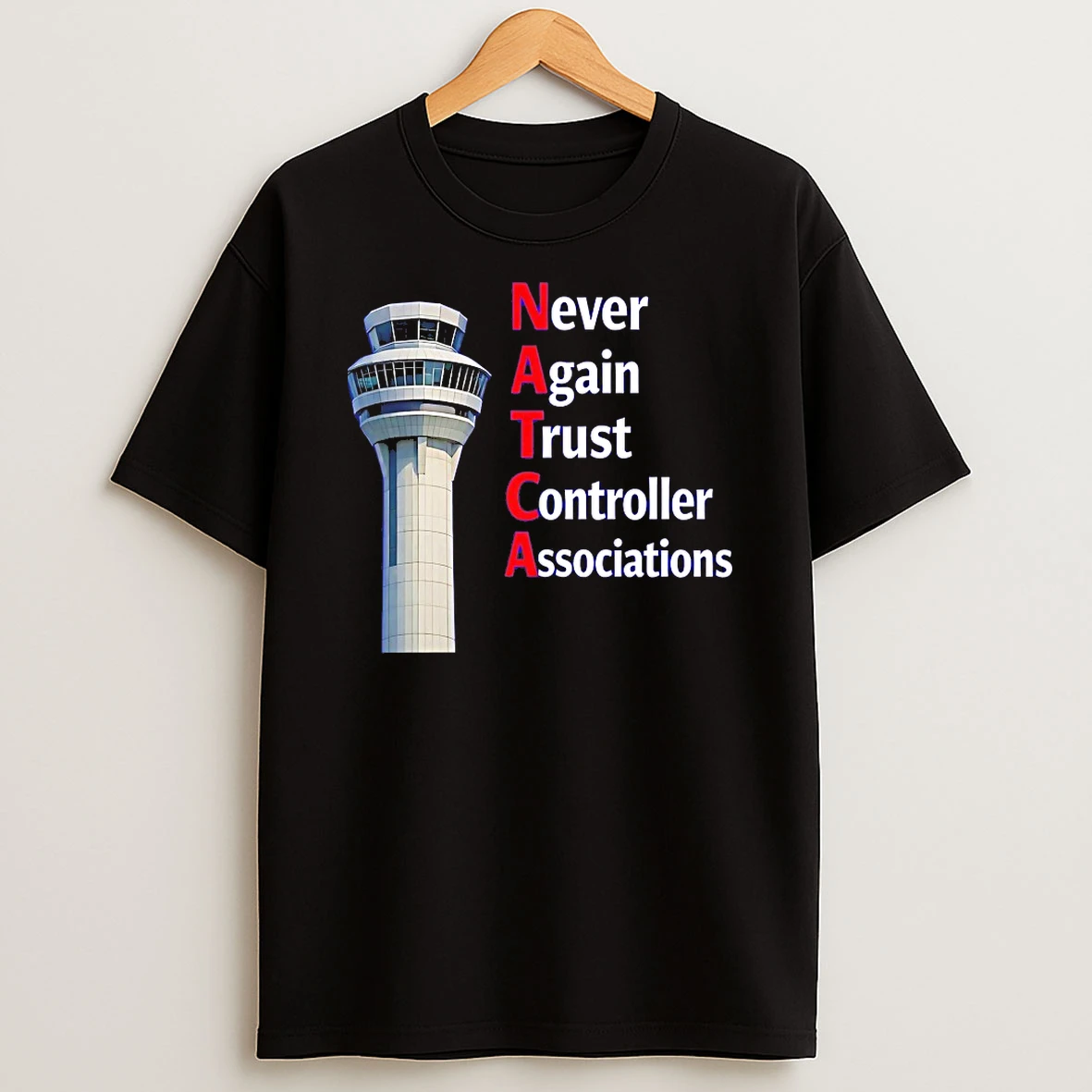 Natca Never Again Trust Controller Associations Shirts