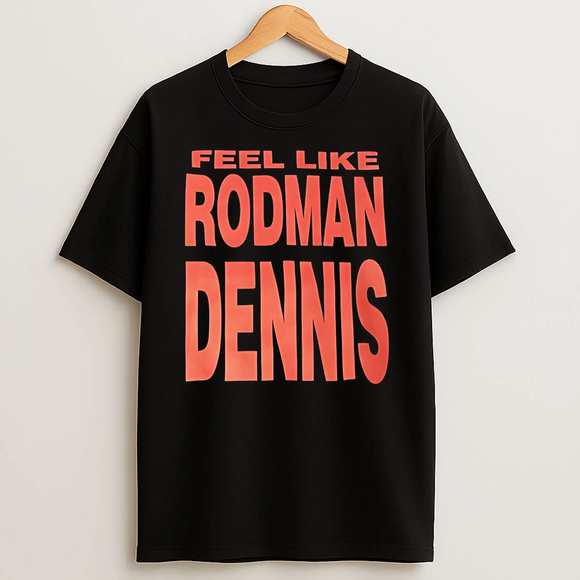 Nba History Feel Like Rodman Dennis Shirts