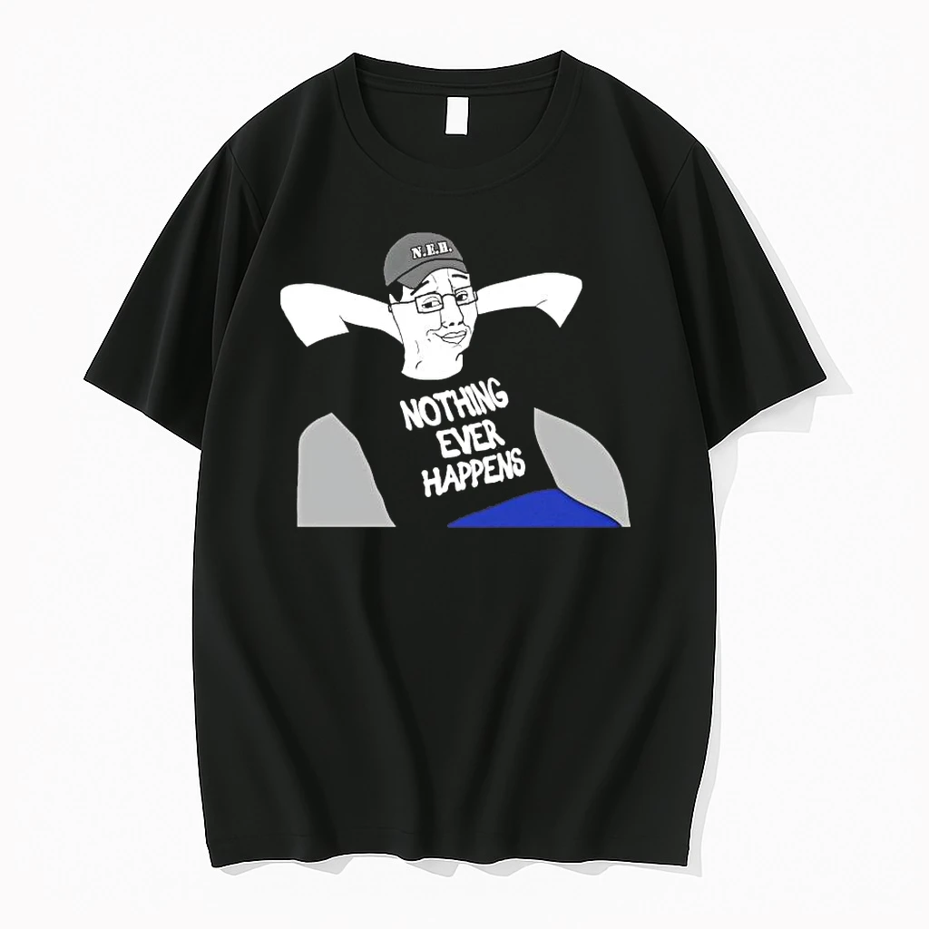 Neh Nothing Ever Happens Shirts