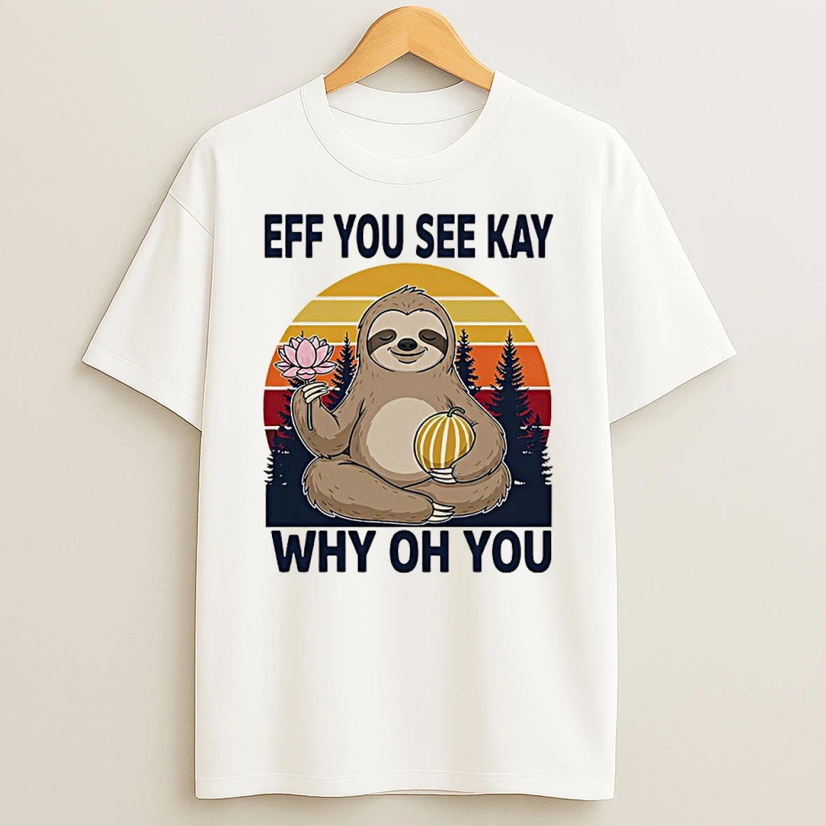 Namaste Sloth Eff You See Kay Why Oh You Vintage Shirts