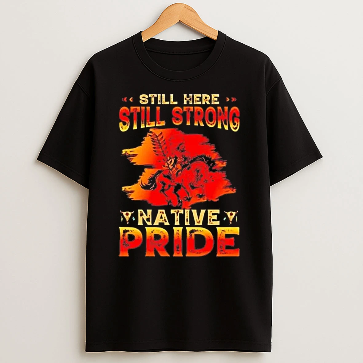 Native American Still Here Still Strong Native Pride Shirts