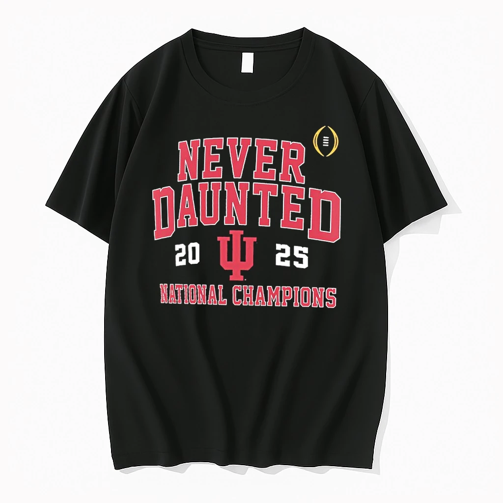 Never Daunted 2025 National Champions Indiana Hoosiers Shirts