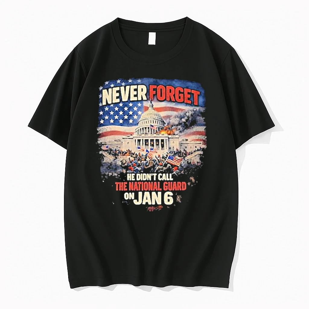 Never Forget He Didnt Call The National Guard On Jan 6 Shirts