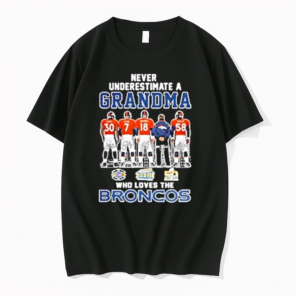 Never Underestimate A Grandma Who Loves The Denver Broncos Signature Shirts