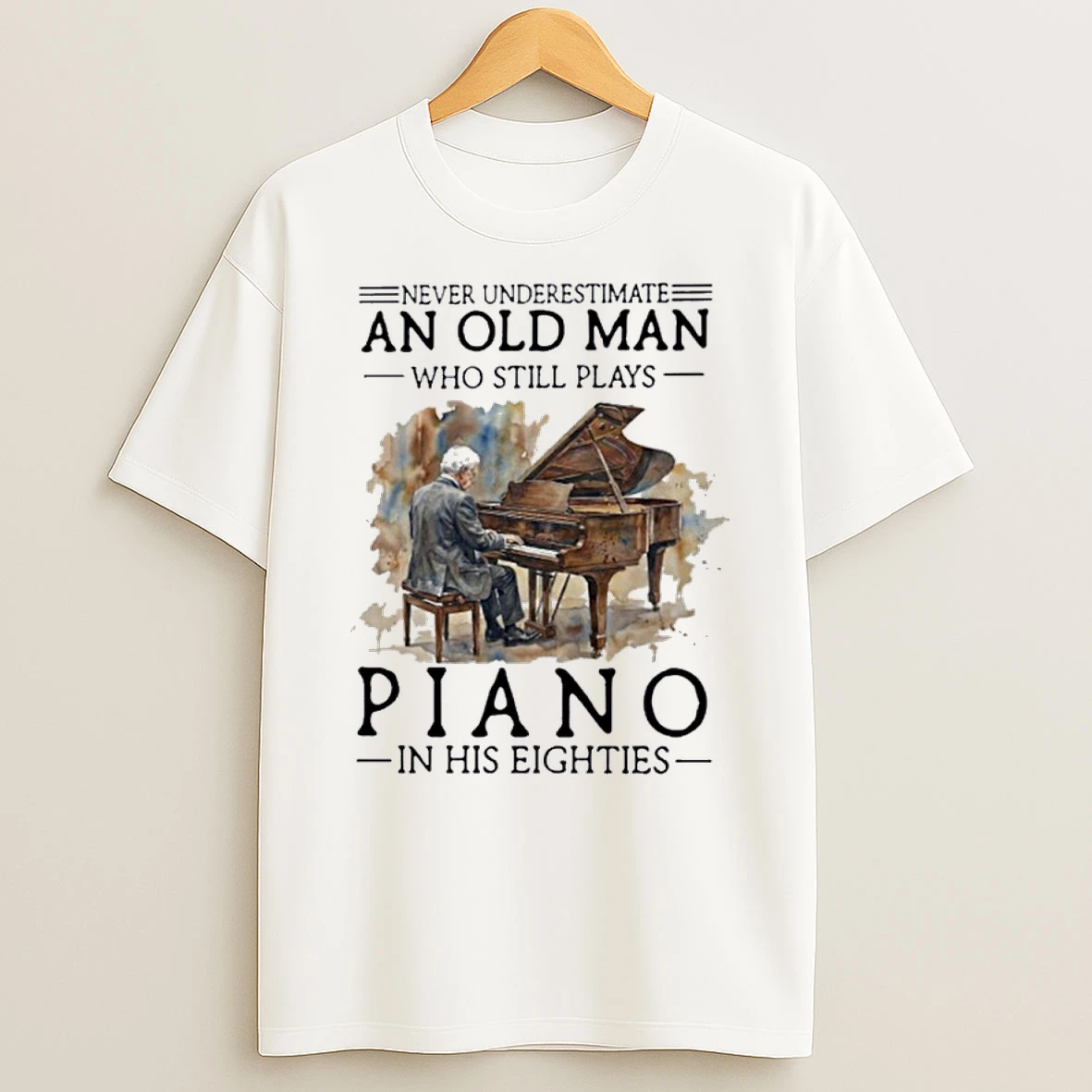 Never Underestimate An Old Man Who Still Play Piano In His Eighties Shirts
