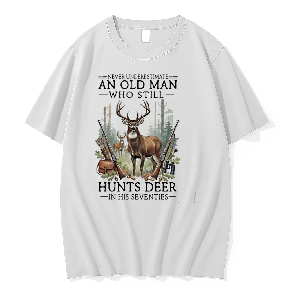 Never Underestimate An Old Man Who Still Hunts Deer In His Seventies Shirts