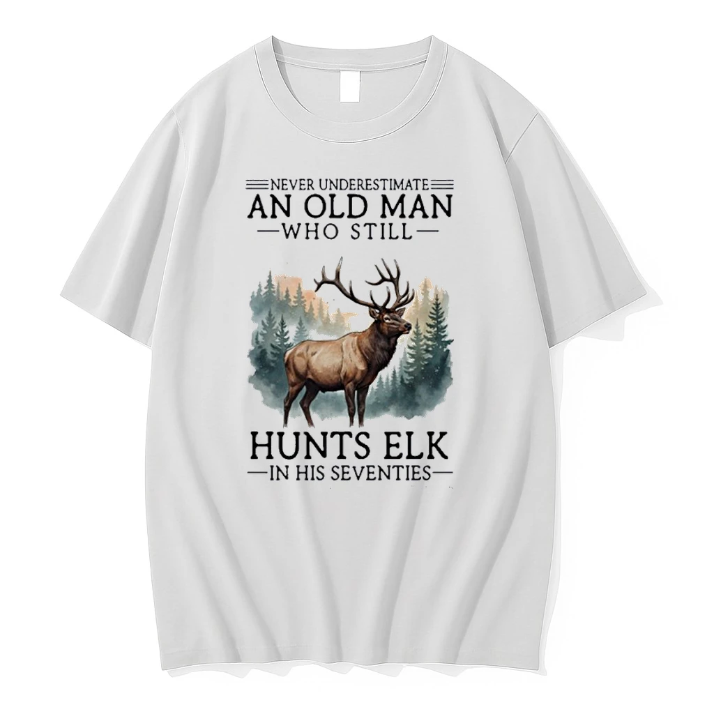 Never Underestimate An Old Man Who Still Hunts Elk In His Seventies Shirts