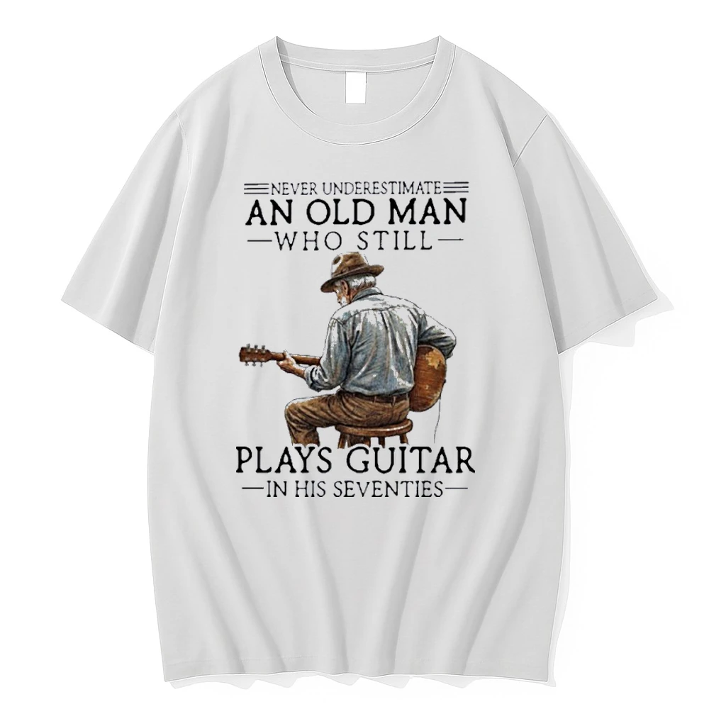 Never Underestimate An Old Man Who Still Play Acoustic Guitar In His Seventies Shirts