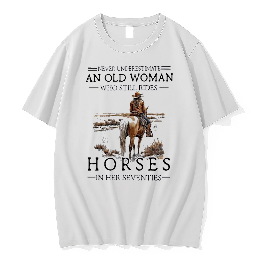 Never Underestimate An Old Woman Who Still Ride Horse In His Seventies Shirts