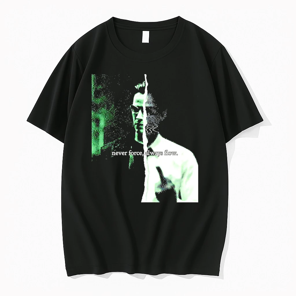 Never Force Always Flow The Matrix Shirts