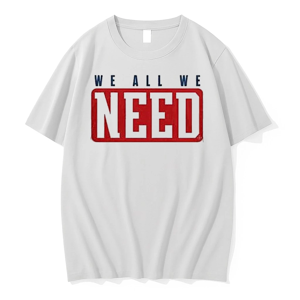 New England Patriots Nfl We All We Need Shirts