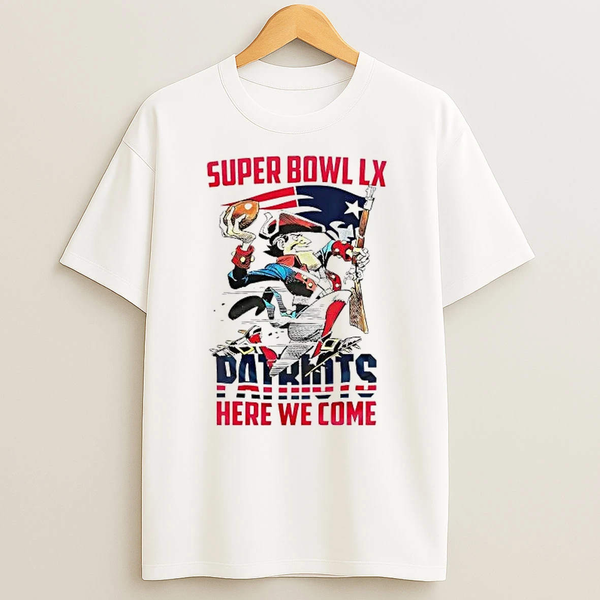 New England Patriots Super Bowl Lx Here We Come Shirts