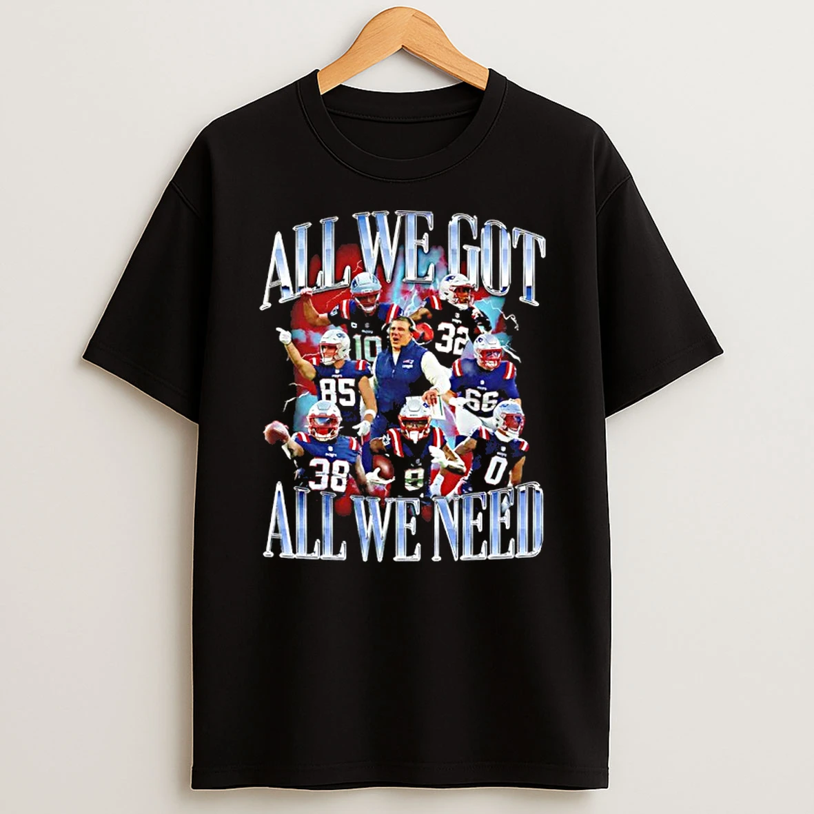 New England Patriots All We Got All We Need 90s Bootleg Shirts