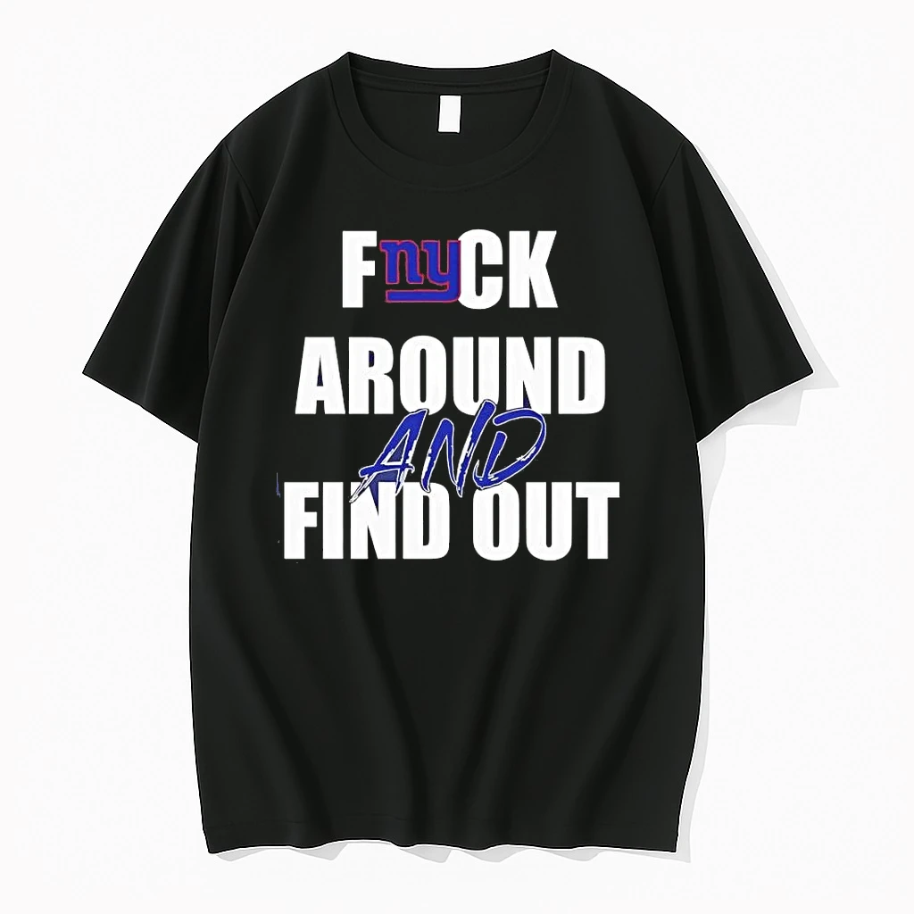 New York Giants Fuck Around And Find Out Shirts