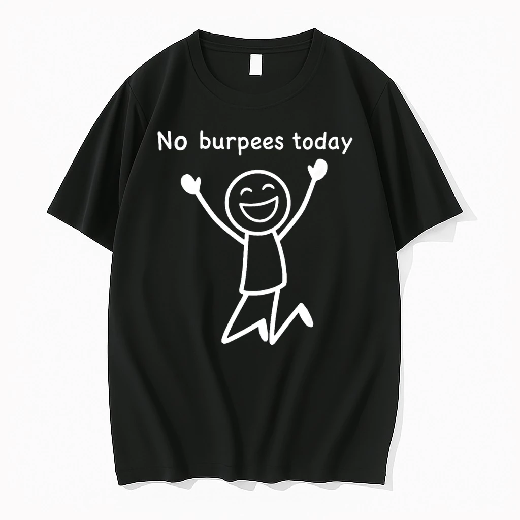 No Burpees Today Funny Workout Stickman Gym Rest Day Shirts