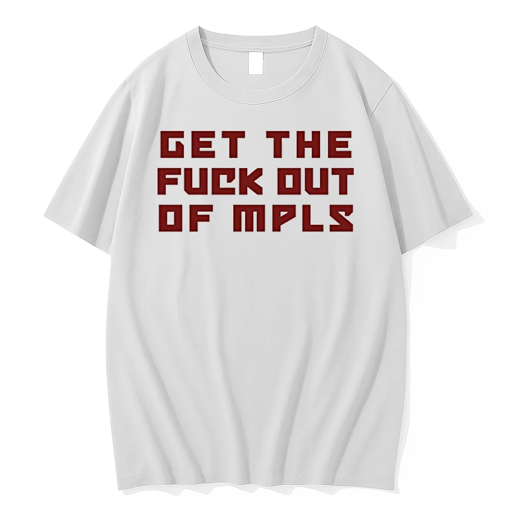 No More Minnesota Ice Get The Fuck Out Of Mpls Shirts