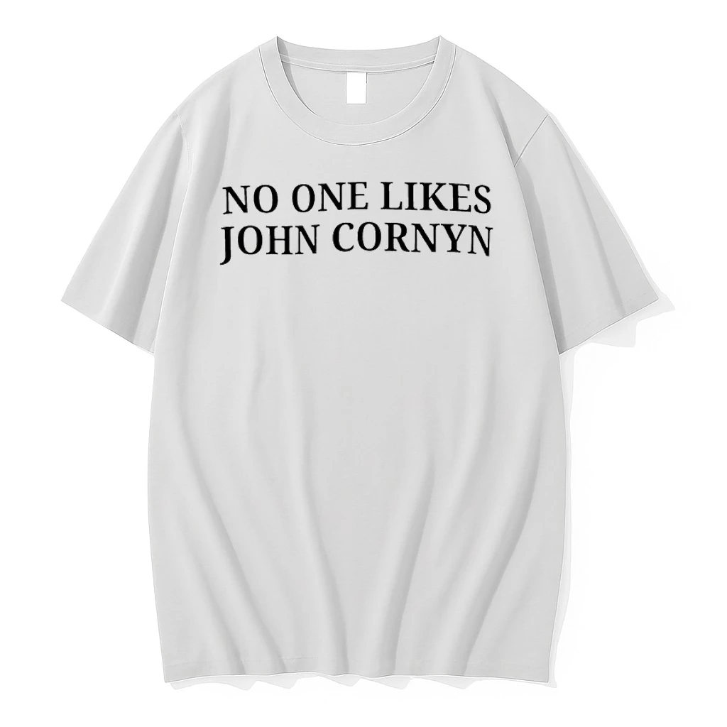 No One Likes John Cornyn Shirts