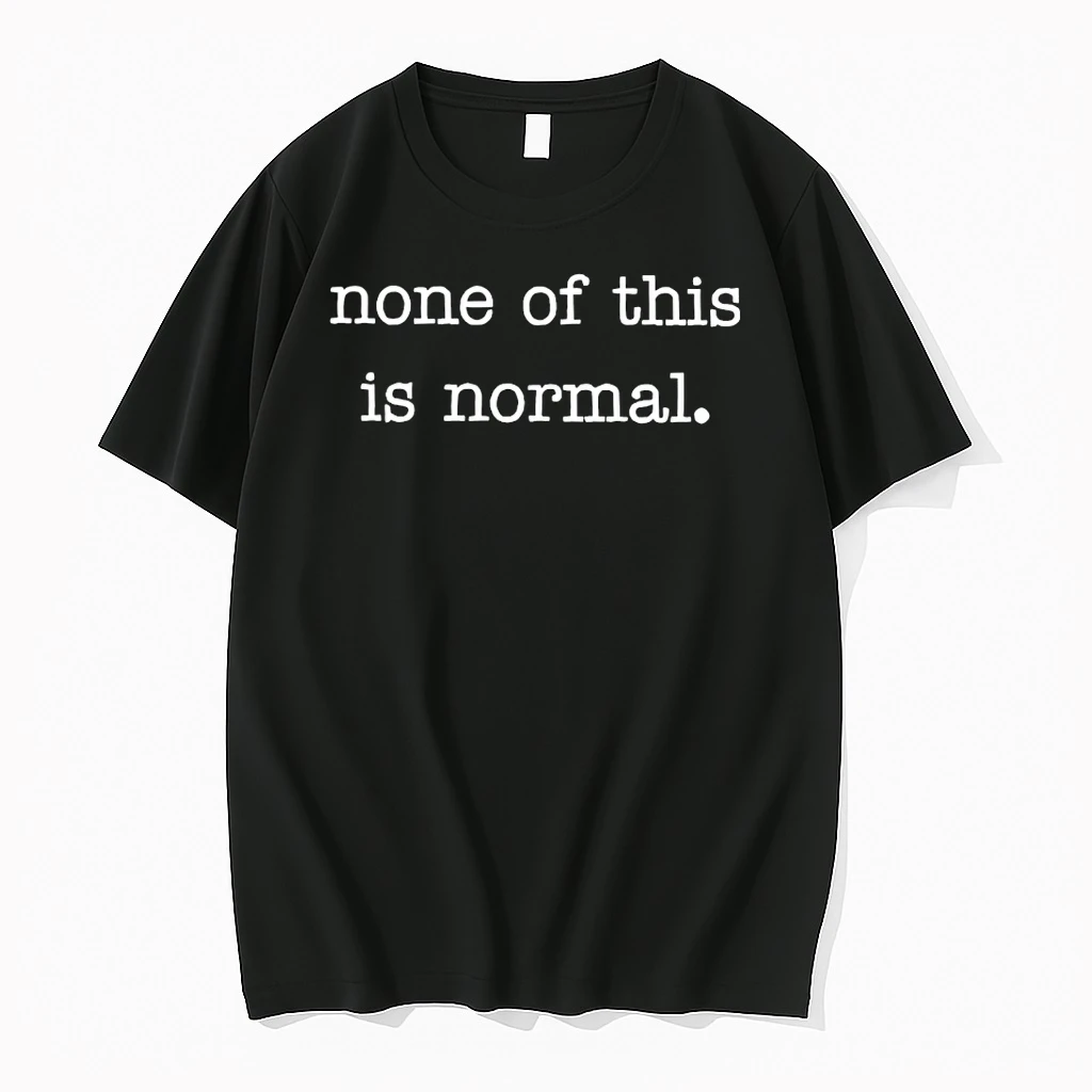 None Of This Is Normal Anti Ice Shirts