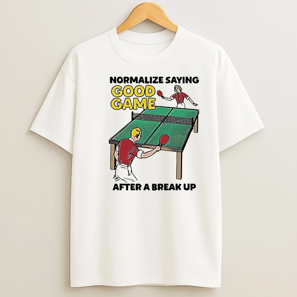 Normalize Saying Good Game After A Break Up Player Shirts