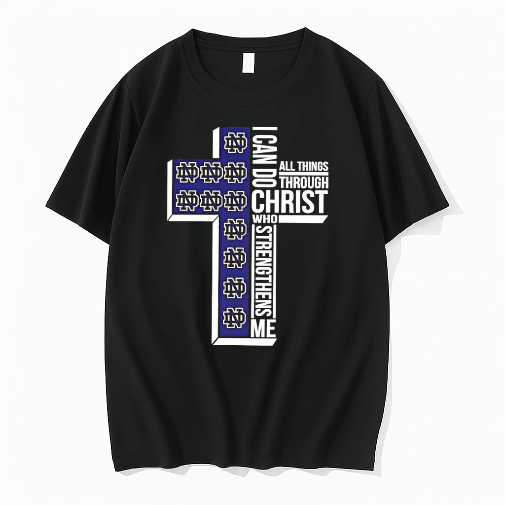 Notre Dame I Can Do All Things Through Christ Shirts