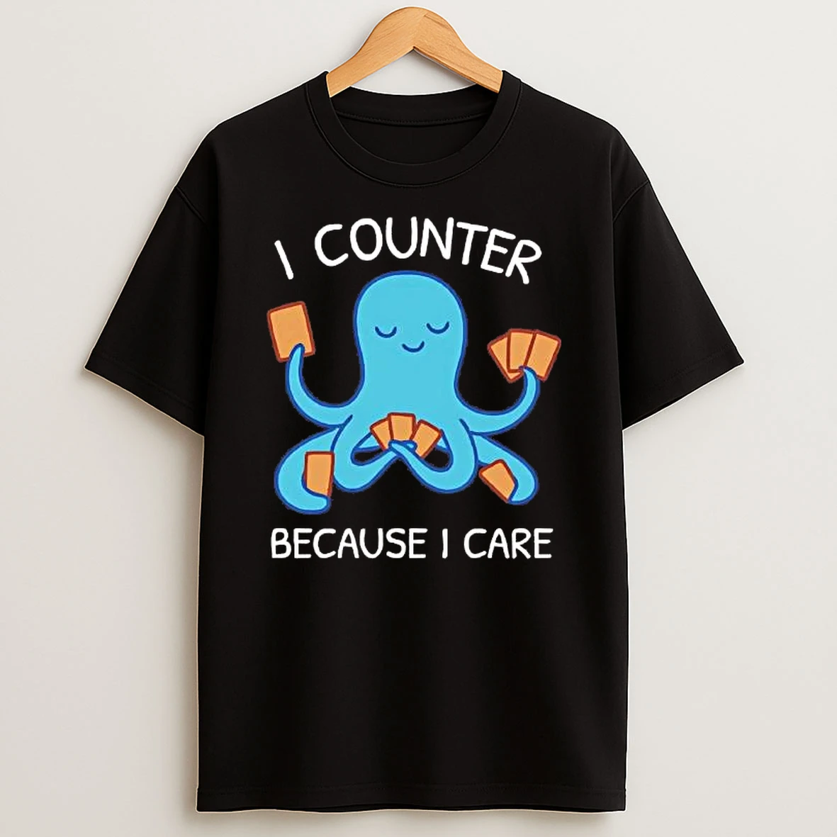 Octopus I Counter Because I Care Shirts