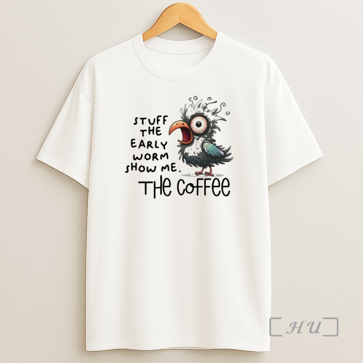 Officials Bird Stuff The Early Worm Show Me The Coffee Shirt Sweatshirt Tee