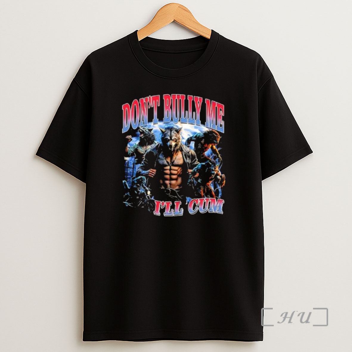 Officials Dont Bully Me Ill Cum Wolf Man Graphic Shirt Sweatshirt Tee