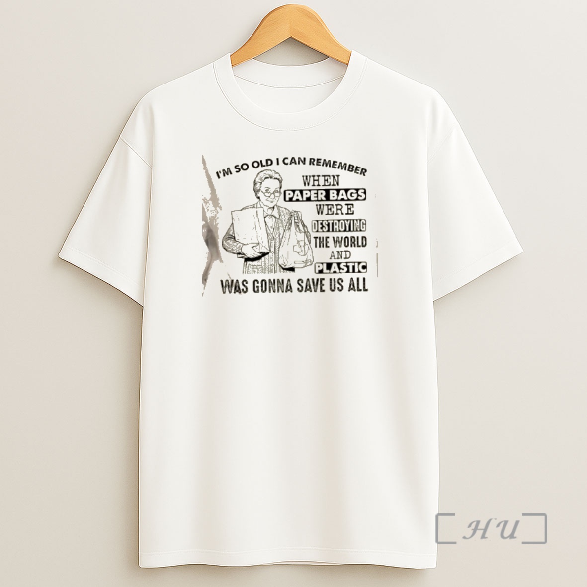 Officials Grandma Im So Old I Can Remember When Paper Bags Were Destroying The World And Plastic Was Gonna Save Us All Shirt Sweatshirt Tee