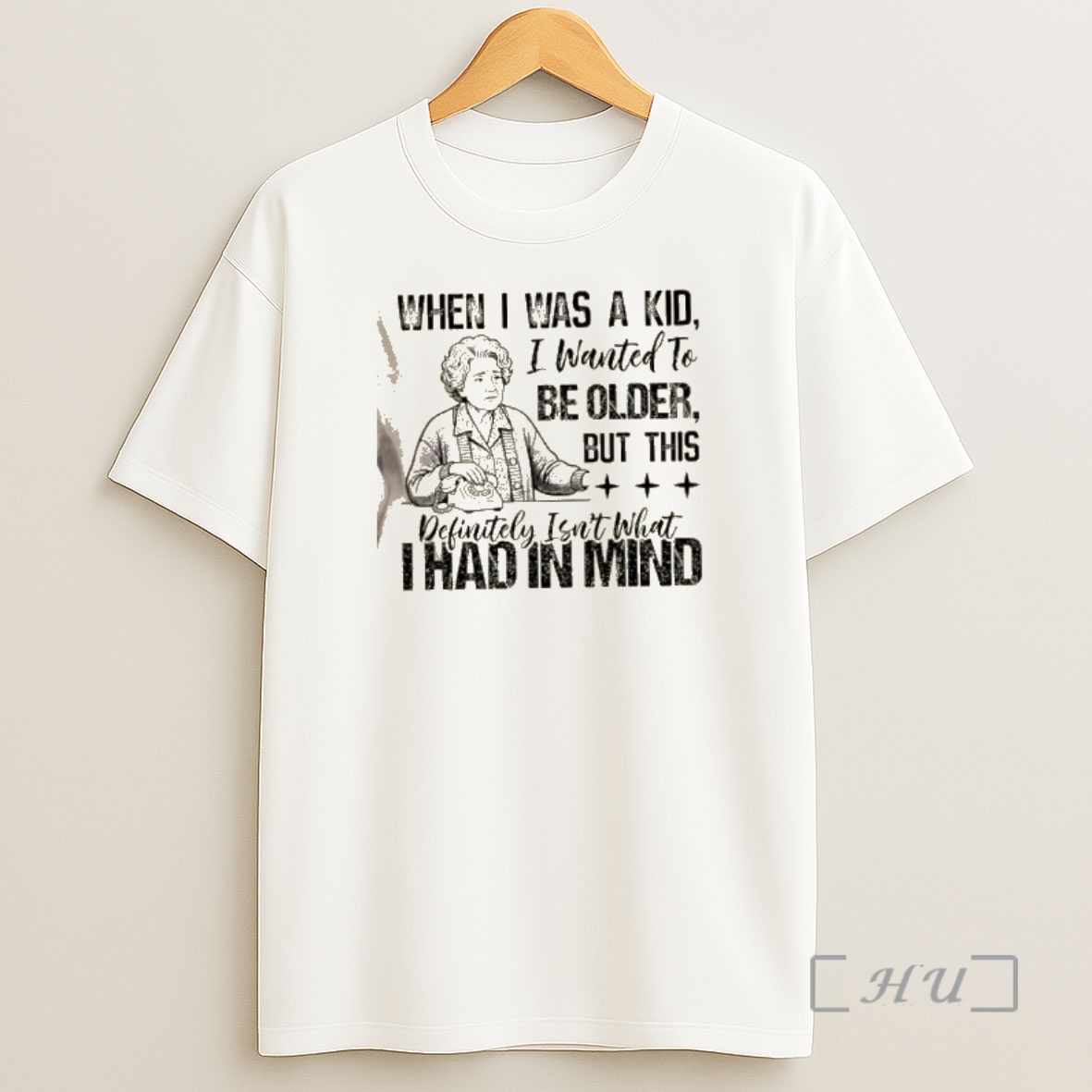 Officials Grandma When I Was A Kid I Wanted To Be Older But This Definitely Isnt What I Had In Mind Shirt Sweatshirt Tee