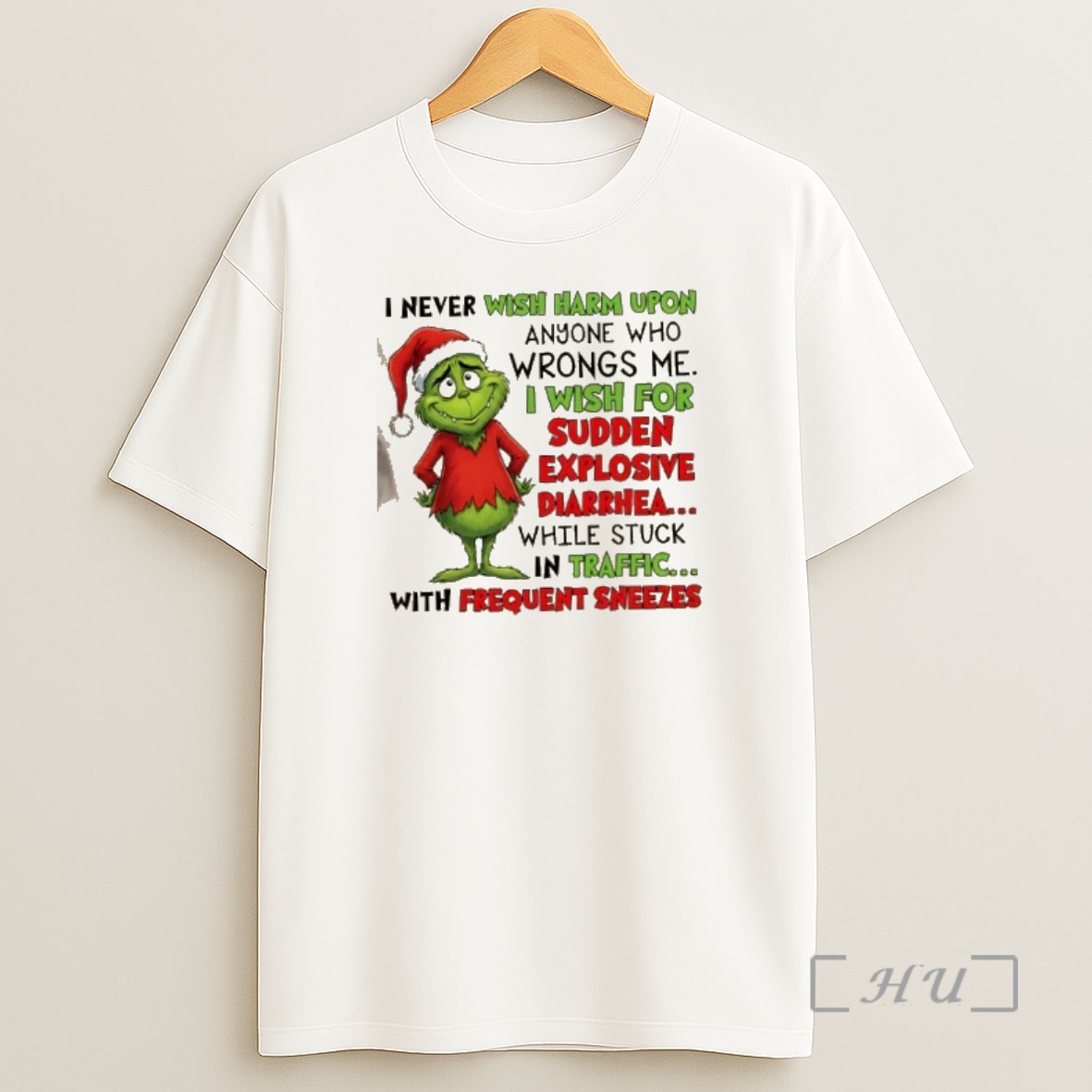 Officials Grinch I Never Wish Harm Upon Anyone Who Wrongs Me I Wish For Sudden Explosive Diarrhea While Stuck In Traffic With Frequent Sneezes Shirt Sweatshirt Tee