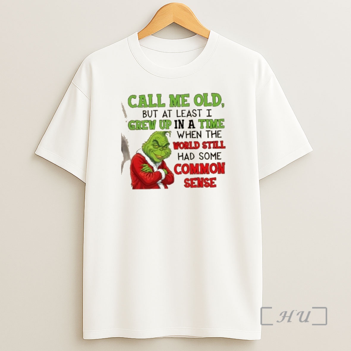 Officials Grinch Call Me Old But At Least I Grew Up In A Time When The World Still Had Some Common Sense Shirt Sweatshirt Tee