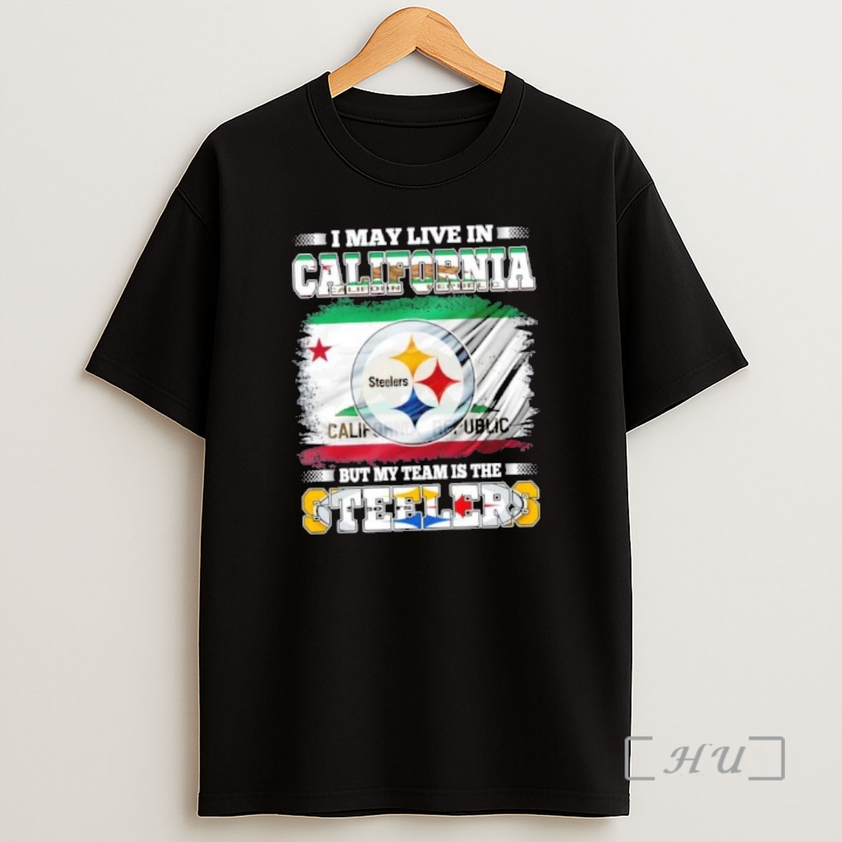 Officials I May Live In California But My Team Is The Pittsburgh Steelers Flag Shirt Sweatshirt Tee