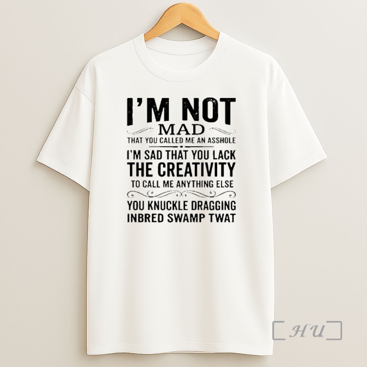 Officials Im Not Mad That You Called Me An Asshole Im Sad That You Lack Shirt Sweatshirt Tee