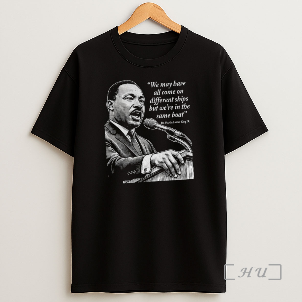 Officials Martin Luther King Day African American Quote We May Have All Come On Different Ships Shirt Sweatshirt Tee