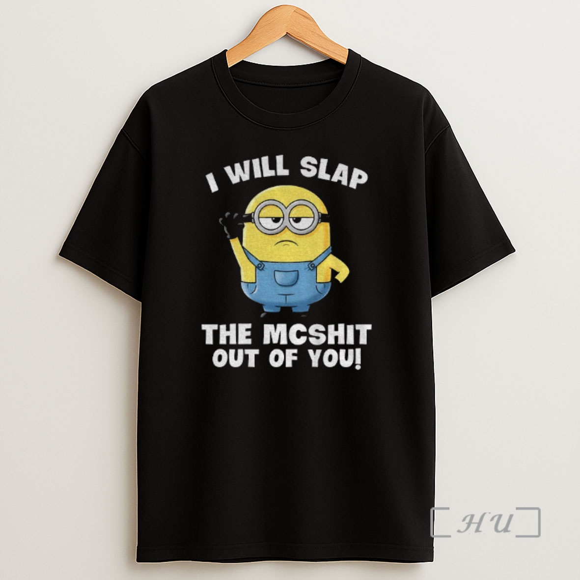 Officials Minion I Will Slap The Mcshit Out Of You Shirt Sweatshirt Tee