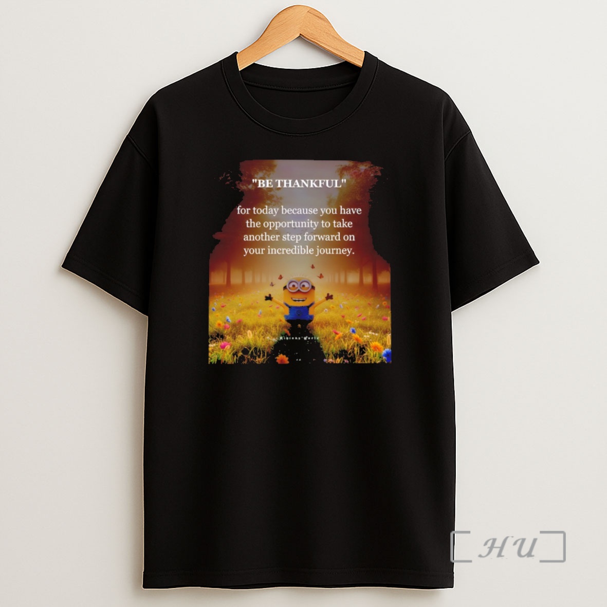 Officials Minion Be Thankful For Today Because You Have The Opportunity Take Another Step Forward Shirt Sweatshirt Tee