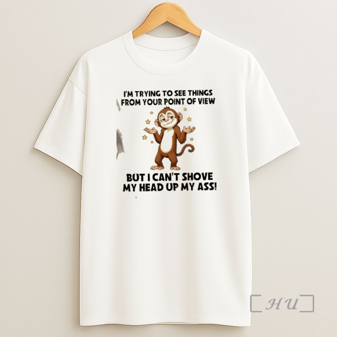 Officials Monkey Im Trying To See Things From Your Point Of View But I Cant Shove My Head Up My Ass Shirt Sweatshirt Tee